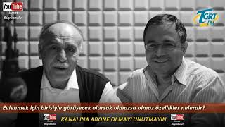 Evlenmek için birisiyle görüşecek olursak olmazsa olmaz özellikler nelerdir? | Osman Ünlü hoca