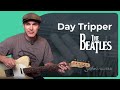 Day Tripper Guitar Lesson | The Beatles