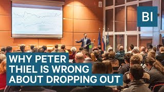 Why Peter Thiel Is Wrong About Dropping Out Of College
