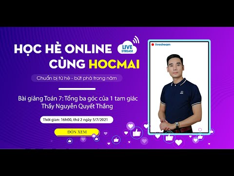 Video [HỌC HÈ ONLINE CÙNG HOCMAI] - Toán 7: Tổng ba góc của... - youtube