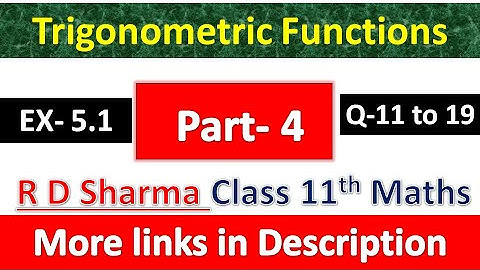 Trigonometric Functions | Class 11th Maths R D Sharma Solution | Dhanpat Rai Publication | Part 4