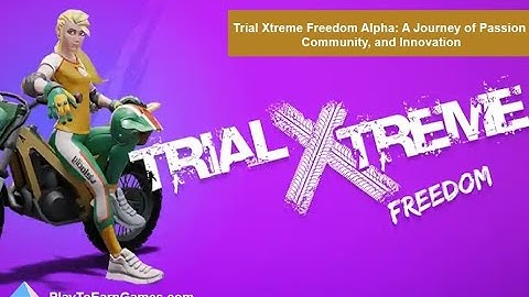 PlayToEarnGames.com: Xtreme Freedom: Passion, Community, and Innovation - Web3 Gaming News