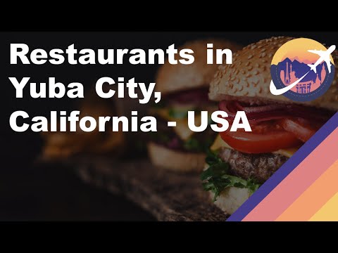 Restaurants in Yuba City California USA