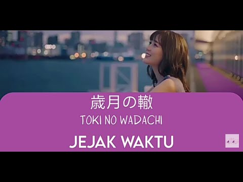 【INDO SUB】『Toki no Wadachi -NOGIZAKA46 』