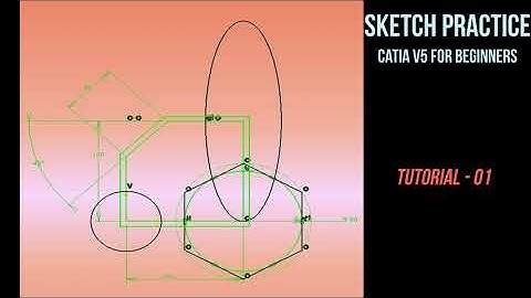 CATIA V5 Sketching Tutorial - 01