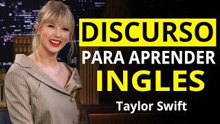 Discurso con Traducción y Explicación para Practicar Inglés Taylor Swift