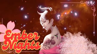 🔥Ember Nights LoFi Fire Aesthetic for Deep Focus & Chillwave🎵🎶