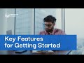 Key Features for Getting Started