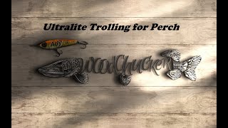 Ultralite Trolling for Perch
