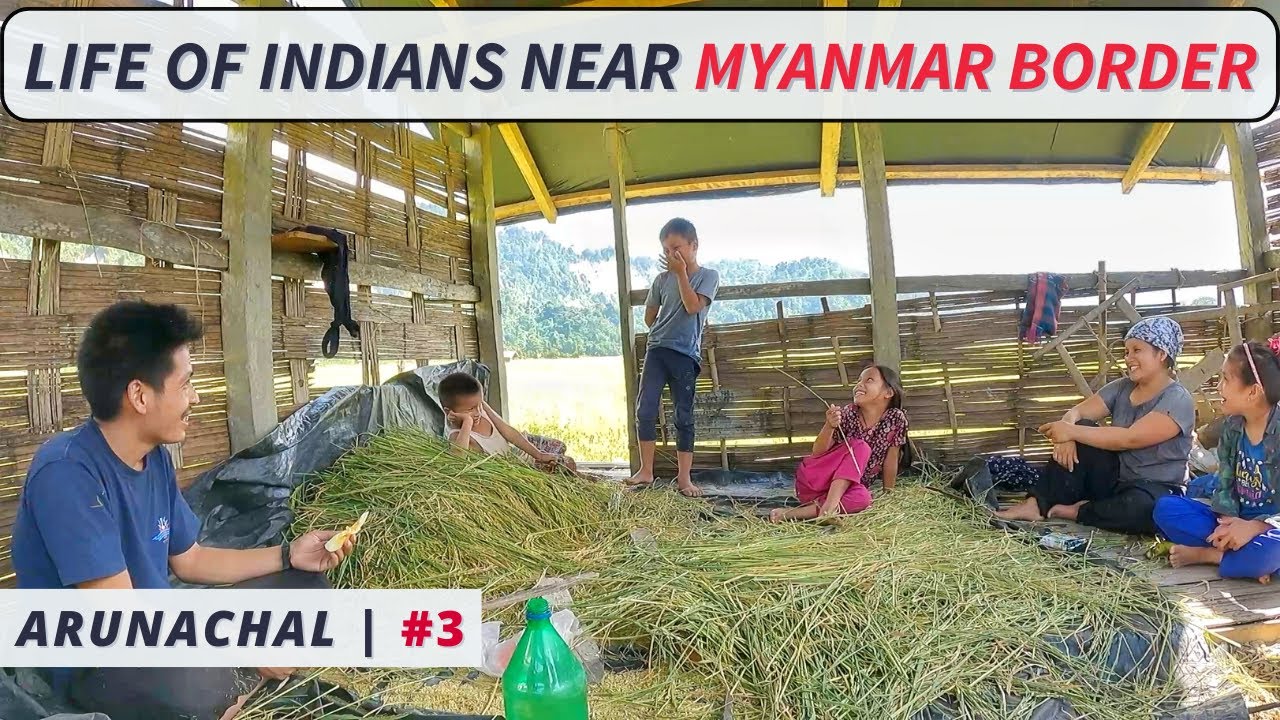 LIFE OF LISU TRIBE OF ARUNACHAL PRADESH | Indo Myanmar Border | Vijaynagar