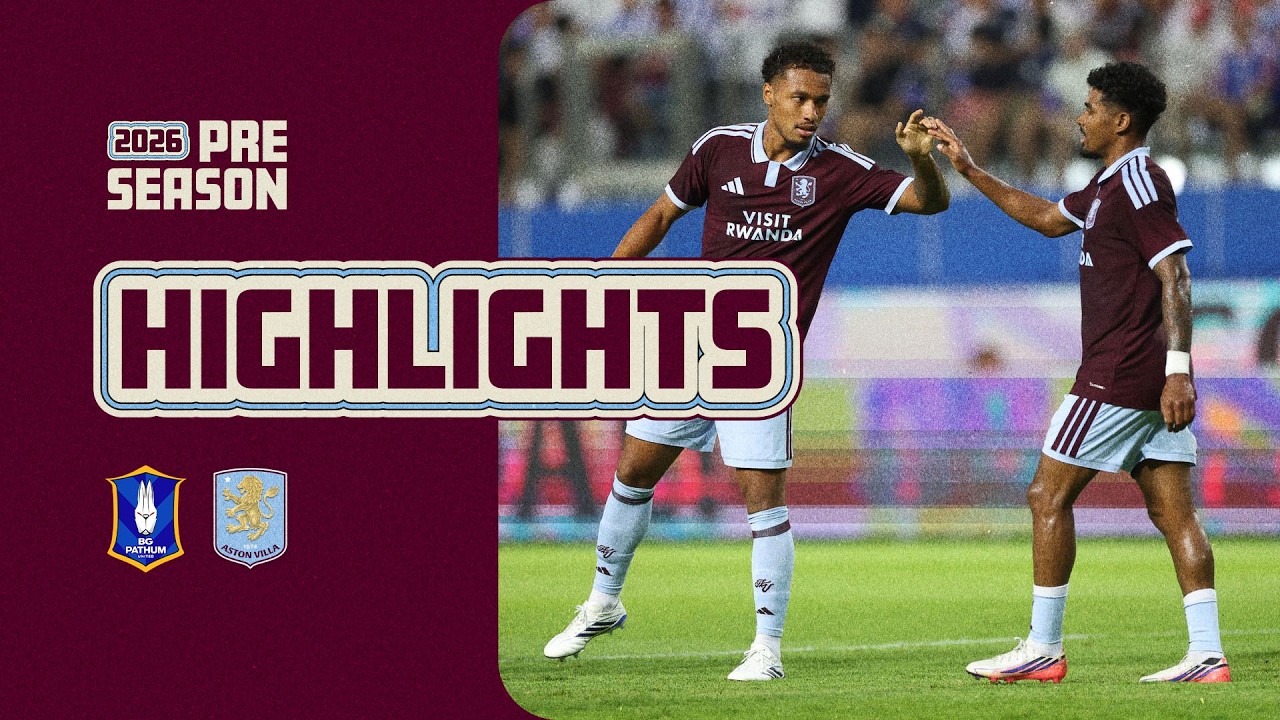 BG Pathum United 1–3 Aston Villa full highlights