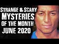 Strange & Scary Mysteries for the Month of June 2020 - SCARY NEWS