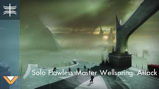 Solo Flawless Master Wellspring Attack, Destiny 2 Renegades