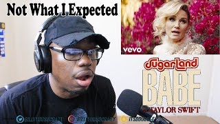 Sugarland - Babe ft. Taylor Swift REACTION! WHY HE RUINED HIS LIFE LIKE THIS?!?!