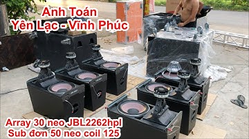 DVH ráp array 30 + sub 50 đồng bộ từ neo ( anh Toán - Yên Lạc - Vĩnh Phúc ) . Lh 0363553277