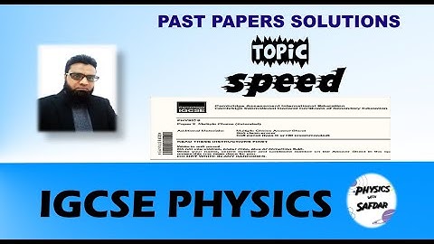 SPEED, Past papers solutions / IGCSE PHYSICS