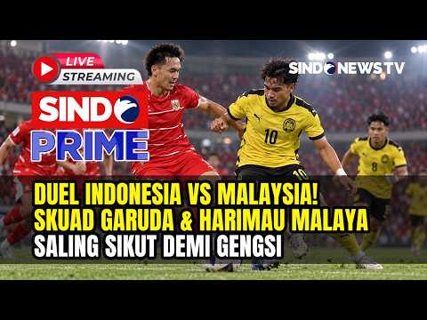 🔴DUEL INDONESIA VS MALAYSIA! Duel Gengsi Skuad Garuda & Harimau Malaya | SINDO PRIME | 28/09 | FULL