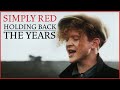 Reprise de " Holding back the years " de Simply Red 1985