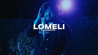 LOMELI - Brief Moment Braving Eternal || goodnoise live