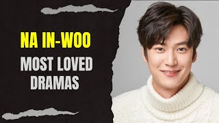 Top 10 Dramas Starring Na In-Woo (2024 Updated)