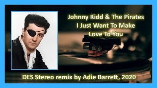 Watch Johnny Kidd  The Pirates I Just Want To Make Love To You video