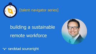 building a sustainable remote workforce talent navigator series