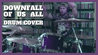 A Day to Remember - "Downfall of Us All" (Drum Cover)