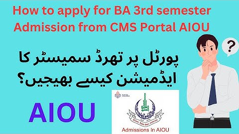Step-by-Step Guide: Applying for BA 3rd Semester Admission on AIOU CMS