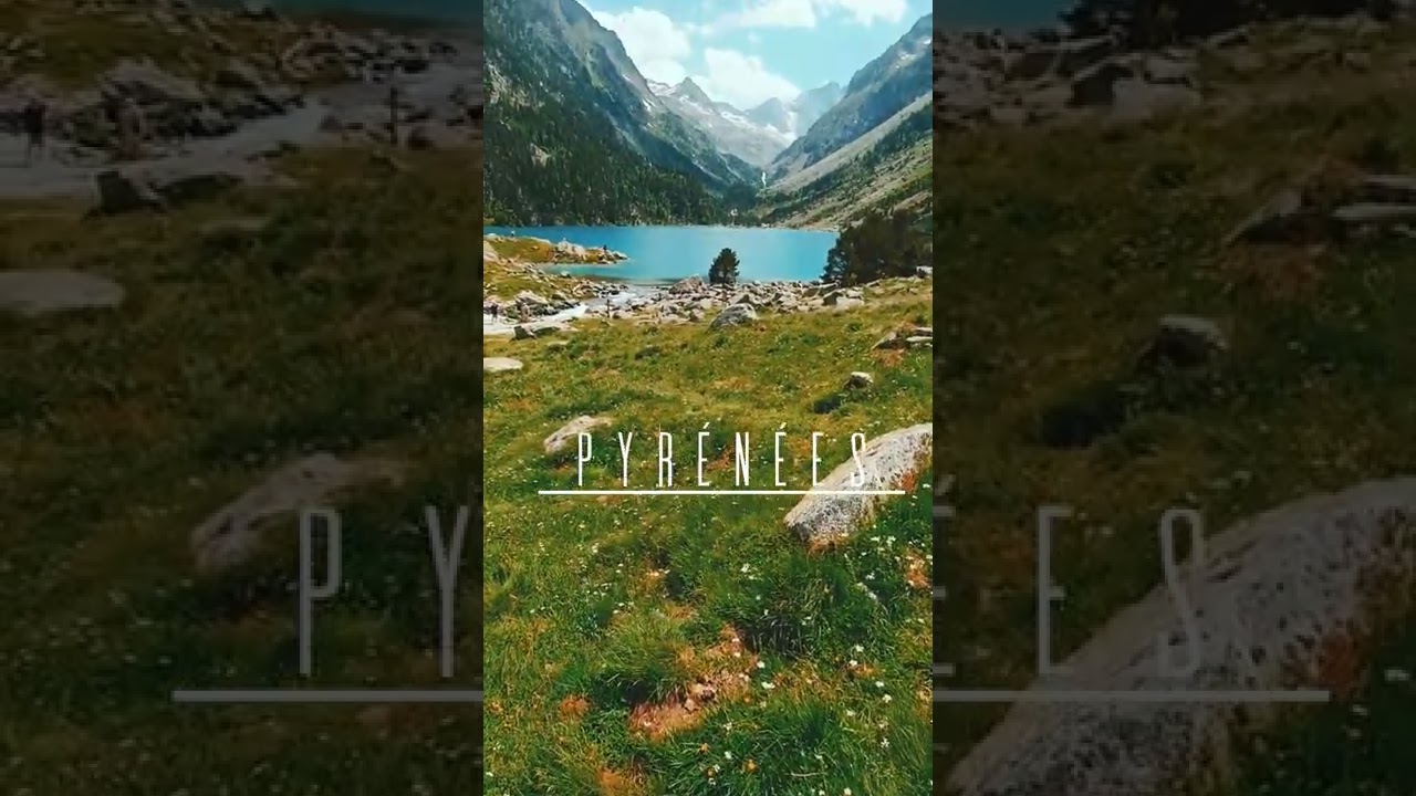 The beauty of PYRÉNÉES mountains