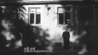 Adil Anıl - Yolum Kapanmasın