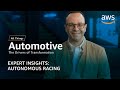 AWS Automotive Expert Insights: Autonomous Racing