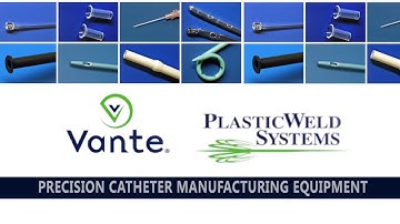 Catheter Tipping equipment products from Vante and  PlasticWeld Systems