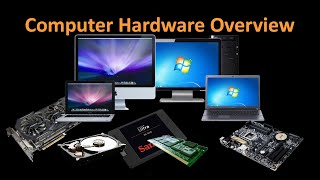 An Overview of Computer Hardware that you will be using
