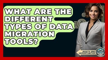 What Are The Different Types Of Data Migration Tools? - AssetsandOpportunity.org