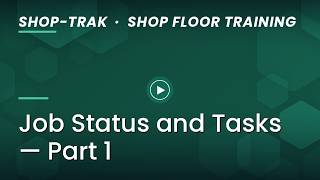 SyteLine Shop-Trak FLEX: Job Status and Tasks (Part 1)
