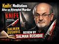 Knife: Meditations After an Attempted Murder Review by Salman Rushdie