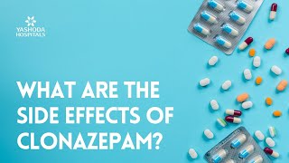 What are the side effects of Clonazepam?