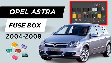 Opel Astra H (2004-2009) Fuse Box Diagram & Locations