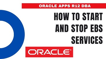 How to Start and Stop EBS Services - Oracle Apps DBA - E-Business Suite R12