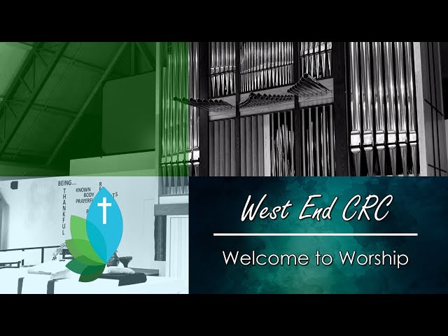 Sunday Worship -  West End CRC - April 14, 2024