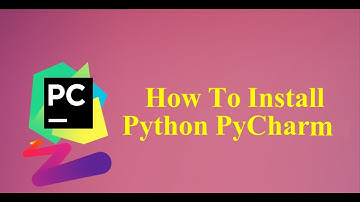 Getting Start With Pycharm - How To Install Pycharm