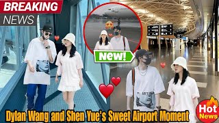 Cinta Jet-Set: Penampakan Dylan Wang dan Shen Yue di Bandara Bikin Fans Heboh.🫣😍