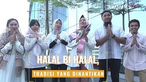Asal-Usul Halal Bi Halal, Tradisi yang Dinantikan Saat Lebaran