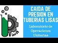 01. Caída de presión en tuberías lisas | Laboratorio de Operaciones Unitarias