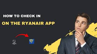 How to Check In on the Ryanair App – 2026 Step‑by‑Step