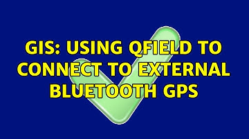 GIS: Using QField to connect to external Bluetooth GPS (2 Solutions!!)