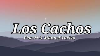 Piso 21 & Manuel Turizo - Los Cachos (letra/lyrics)