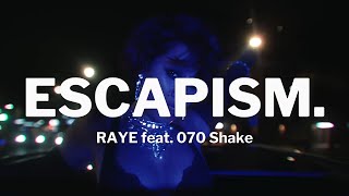 RAYE - Escapism. feat. 070 Shake (Lyrics Video)