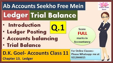 Ledger Posting | Trial Balance| Ledger Q1| Class 11| Accounts| solutions of D k Goel Ch 13| Q1 Ch13