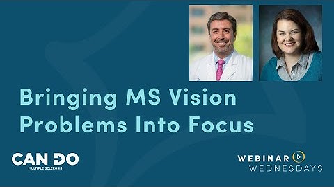 Brining MS Vision Problems Into Focus April 2025 Can Do MS Webinar